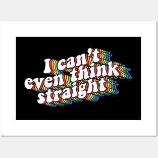 I can't even think straight Posters and Art